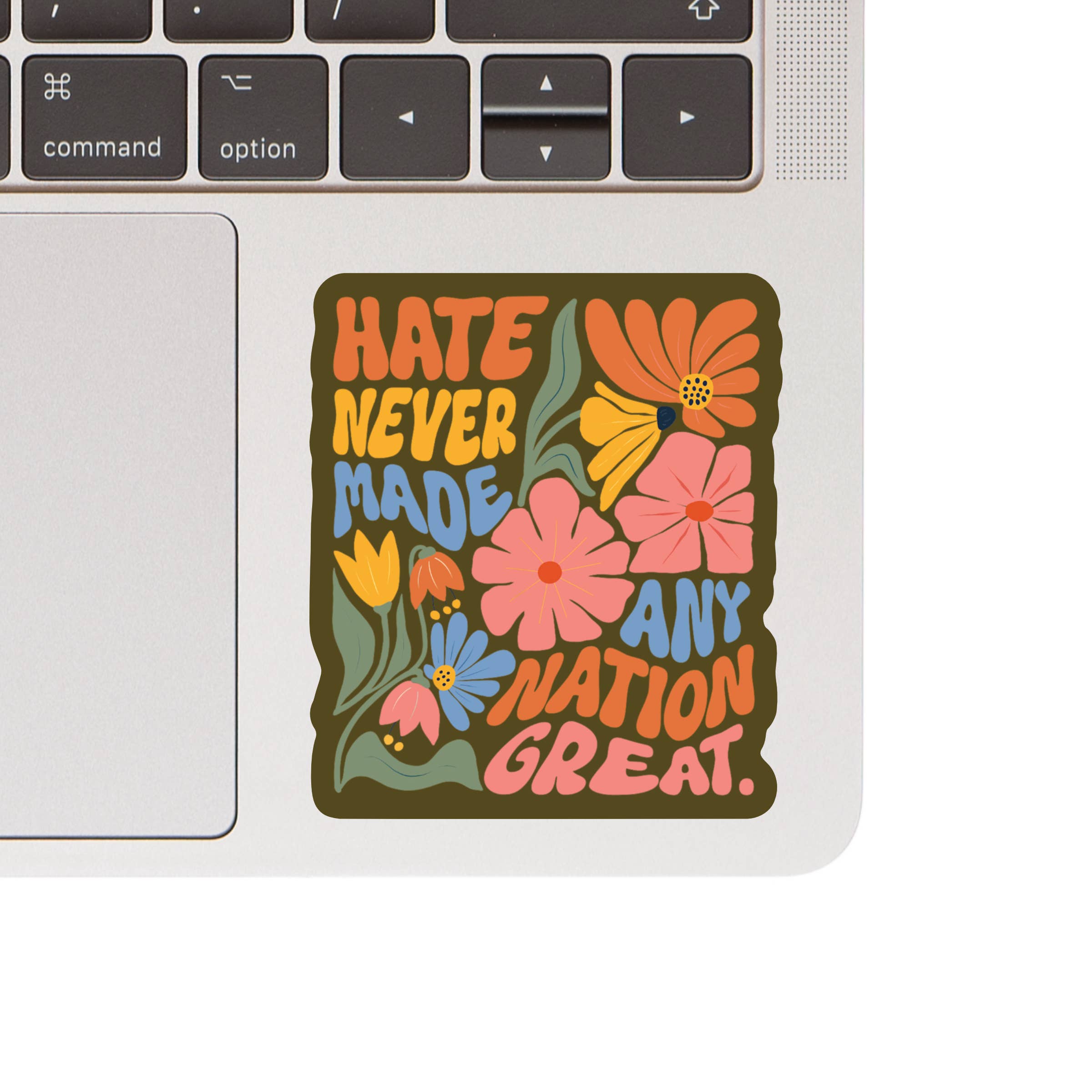 Hate Never Made Any Nation Great Sticker