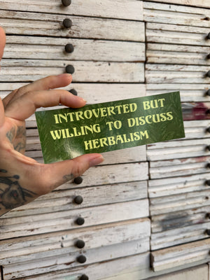 Introverted But Willing to Discuss Herbalism sticker