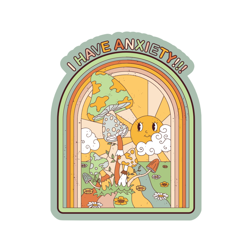 I have anxiety!!! Sticker