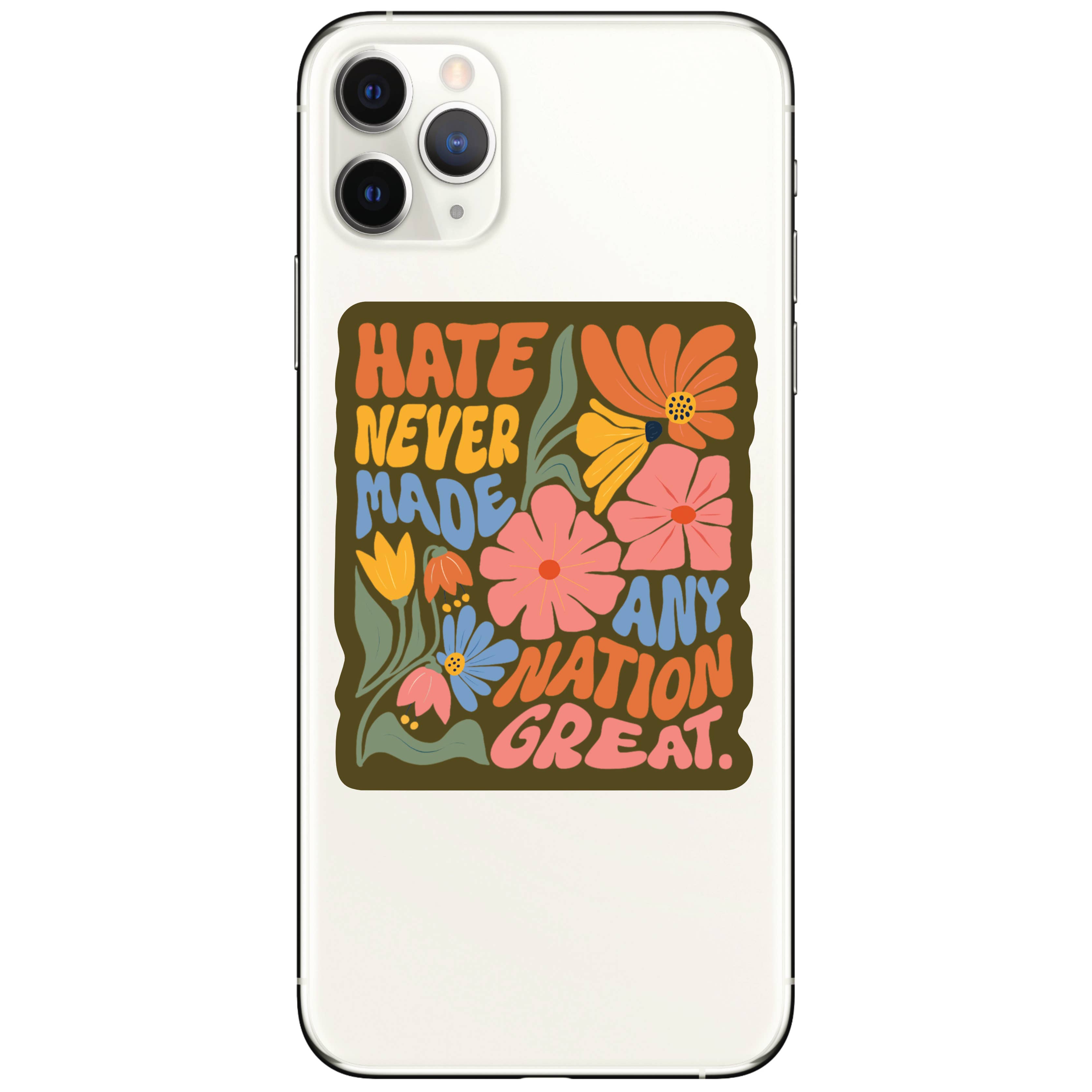 Hate Never Made Any Nation Great Sticker