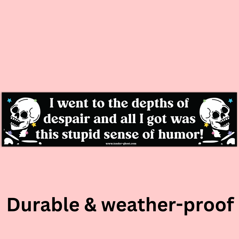 Depths of Despair Bumper Sticker