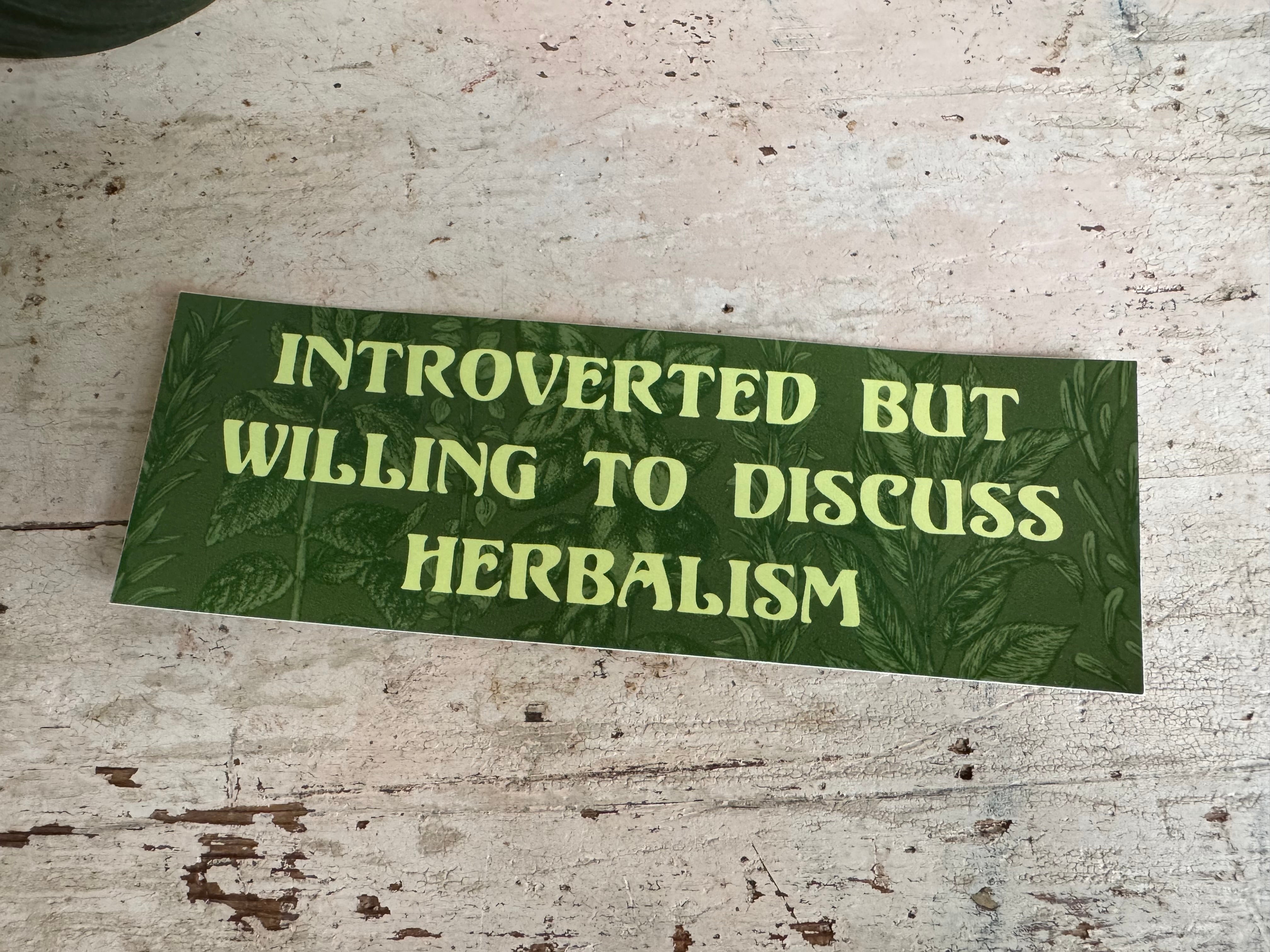 Introverted But Willing to Discuss Herbalism sticker