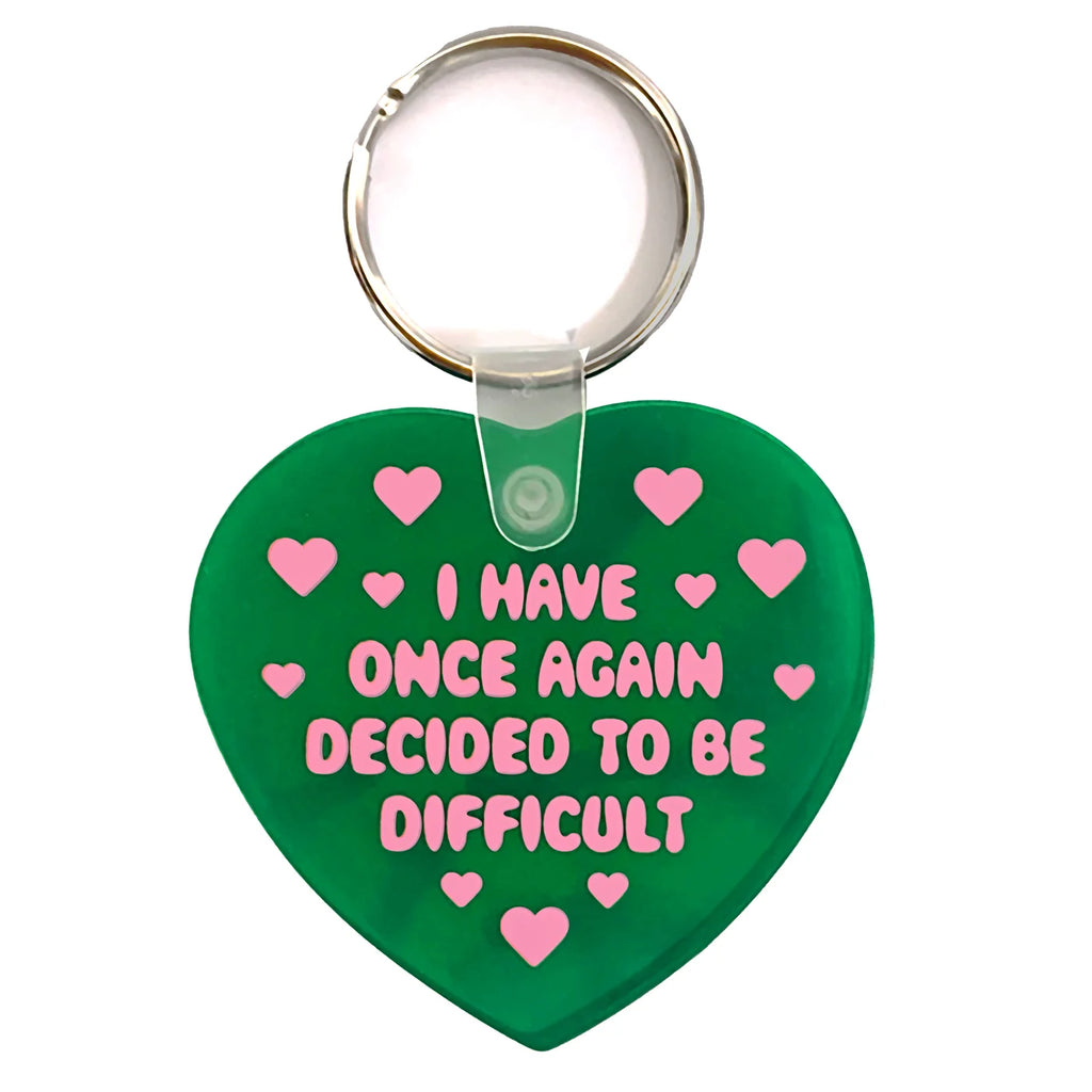 I HAVE ONCE AGAIN DECIDED TO BE DIFFICULT HEART KEYCHAIN