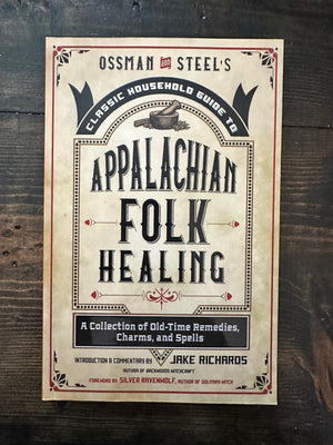 Ossman & Steel's Classic Household Guide to Appalachian…