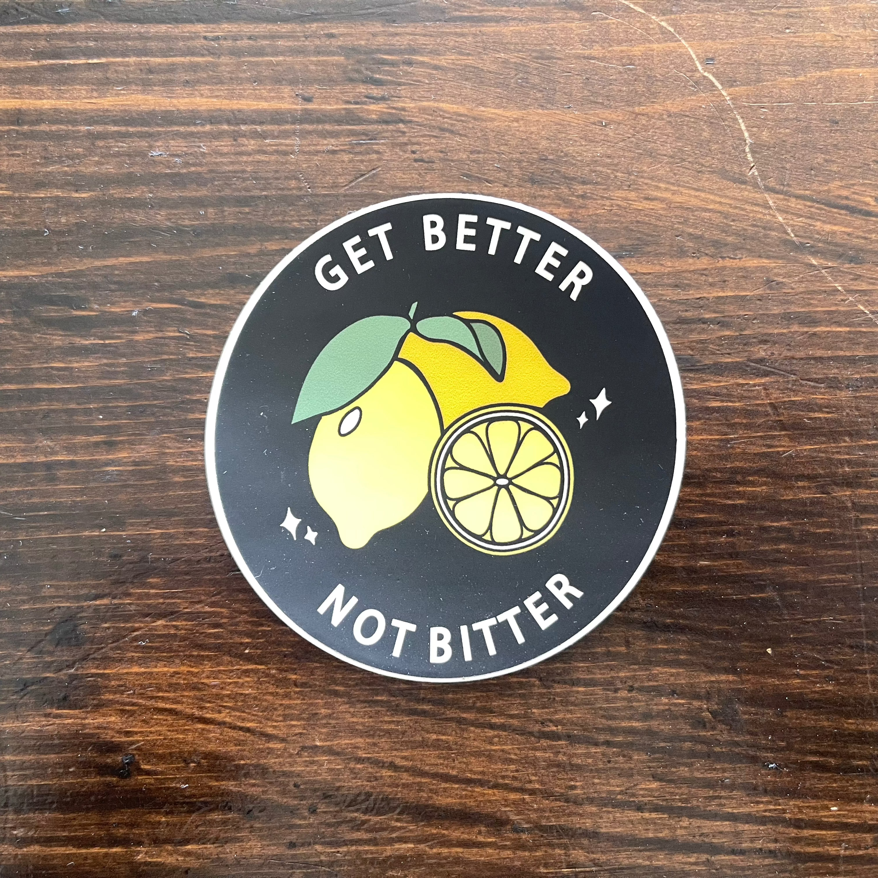 Get Better Not Bitter Sticker