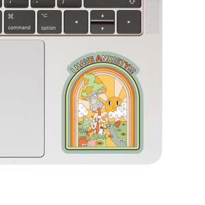 I have anxiety!!! Sticker
